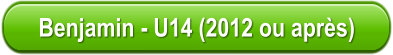 Benjamin - U14 (2012 ou apr�s)